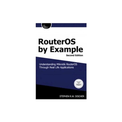 MikroTik LMT-B2 MikroTik Router OS by Example book, 2nd Edition, B&W Illustrations